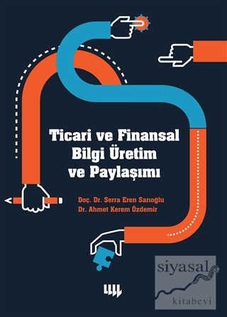 Ticari ve Finansal Bilgi Üretim ve Paylaşımı Serra Eren Sarıoğlu