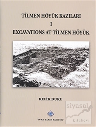 Tilmen Höyük Kazıları 1 Excavations At Tilmen Höyük Refik Duru