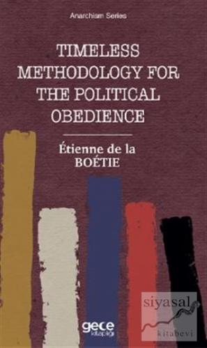 Timeless Methodology for the Political Obedience Etienne de la Boetie