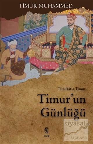 Timur'un Günlüğü Sahibkıran Emir Timur Muhammed