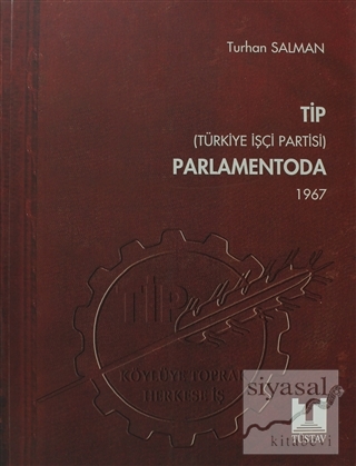 TİP (Türkiye İşçi Partisi) Parlamentoda 3. Cilt Turhan Salman