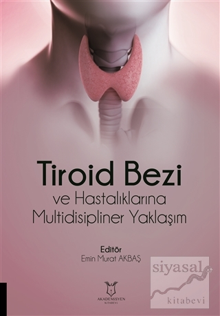Tiroid Bezi ve Hastalıklarına Multidisipliner Yaklaşım Emin Murat Akba