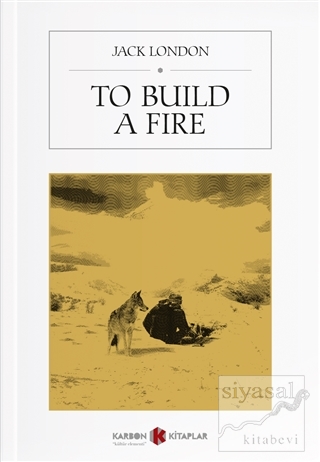 To Build A Fire Jack London