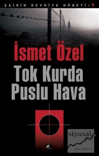 Tok Kurda Puslu Hava İsmet Özel
