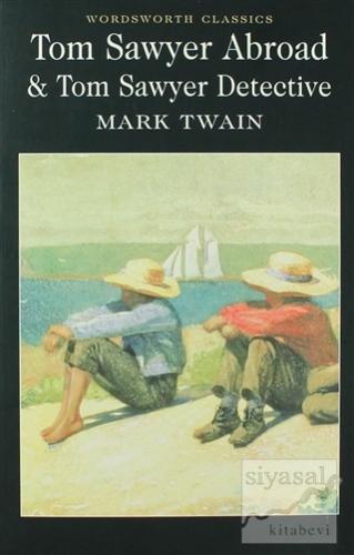 Tom Sawyer Abroad & Tom Sawyer Detective Mark Twain