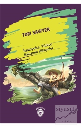 Tom Sawyer (Tom Sawyer) İspanyolca Türkçe Bakışımlı Hikayeler Kolektif