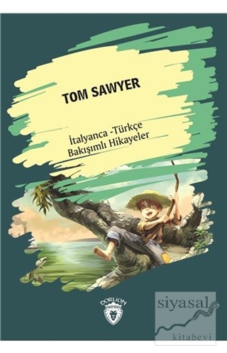 Tom Sawyer (Tom Sawyer) İtalyanca Türkçe Bakışımlı Hikayeler Kolektif