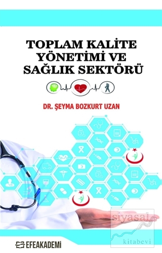 Toplam Kalite Yönetimi ve Sağlık Sektörü Şeyma Bozkurt Uzan