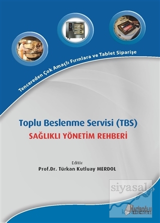 Toplu Beslenme Servisi (TBS) Sağlıklı Yönetim Rehberi Türkan Kutluay M
