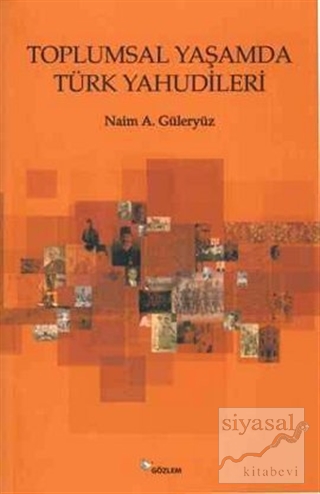 Toplumsal Yaşamda Türk Yahudileri Naim A. Güleryüz