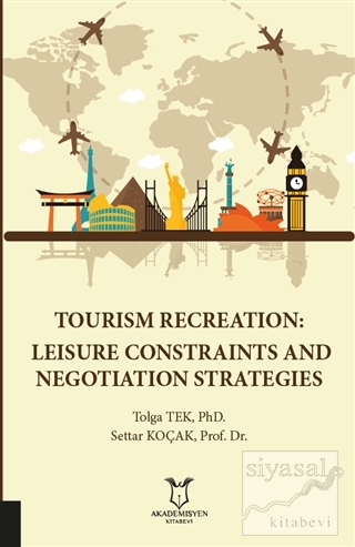 Tourism Recreation: Leisure Constraints and Negotiation Strategies Tol