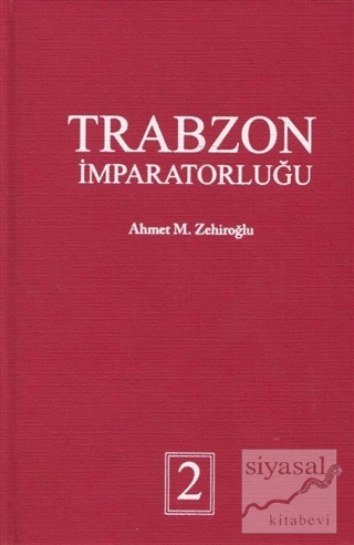 Trabzon İmparatorluğu (Ciltli) Ahmet Mican Zehiroğlu