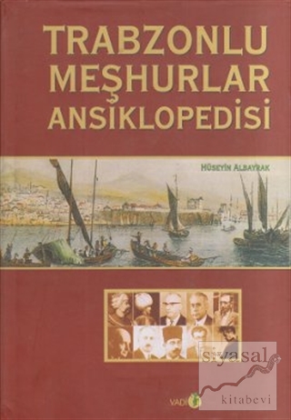 Trabzonlu Meşhurlar Ansiklopedisi (Ciltli) Hüseyin Albayrak