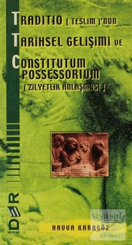 Traditio (Teslim)'nun Tarihsel Gelişimi ve Constitutum Possessorium Ha