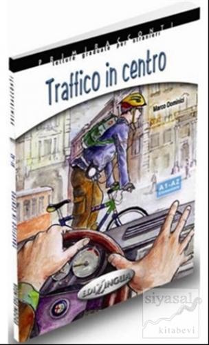 Traffico in Centro +CD - İtalyanca Okuma Kitabı Temel Seviye (A1-A2) M