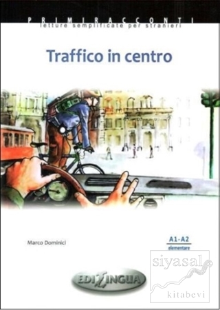 Traffico İn Centro - İtalyanca Okuma Kitabı Temel Seviye (A1-A2) Marco