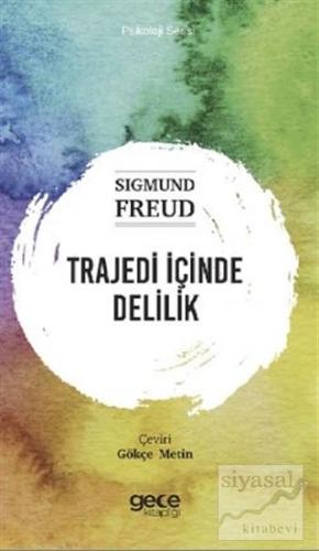 Trajedi İçinde Delilik Sigmund Freud