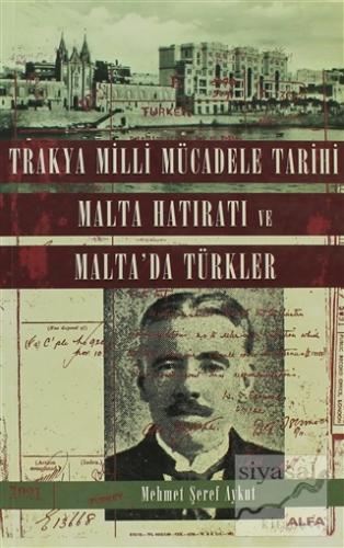 Trakya Milli Mücadele Tarihi Malta Hatıratı ve Malta'da Türkler Mehmet