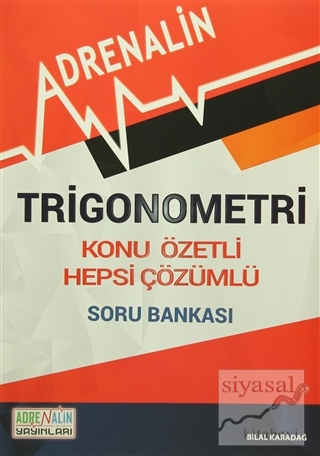 Trigonometri - Konu Özetli - Hepsi Çözümlü Soru Bankası Bilal Karadağ