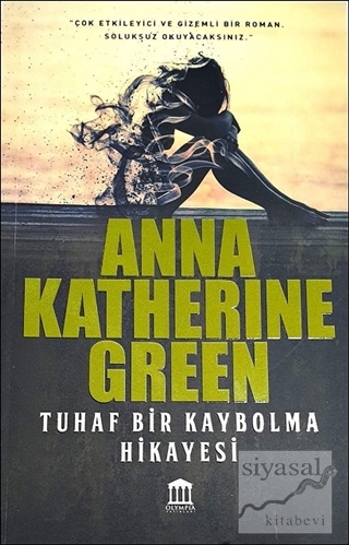 Tuhaf Bir Kaybolma Hikayesi Anna Katharine Green