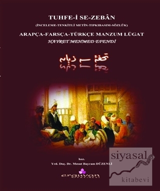 Tuhfe-i Se-Zeban (İnceleme -Tenkitli Metin - Tıpkıbasım - Sözlük) Mesu