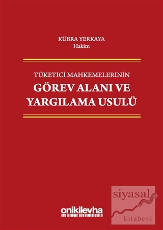Tüketici Mahkemelerinin Görev Alanı ve Yargılama Usulü