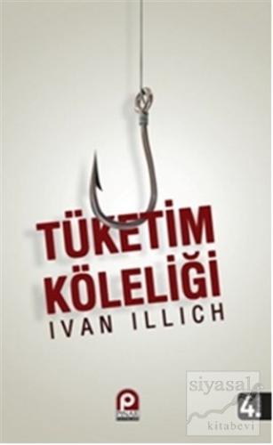 Tüketim Köleliği Ivan Illich
