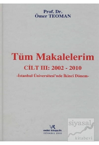 Tüm Makalelerim Cilt: 3 (2002-2010) (Ciltli) Ömer Teoman