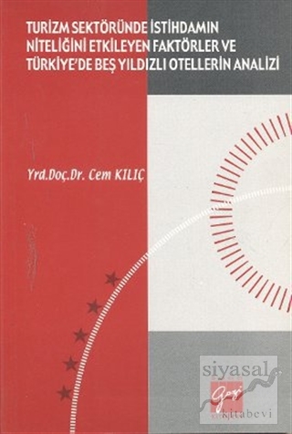 Turizm Sektöründe İstihdamın Niteliğini Etkileyen Faktörler ve Türkiye'de Beş Yıldızlı Otellerin Analizi