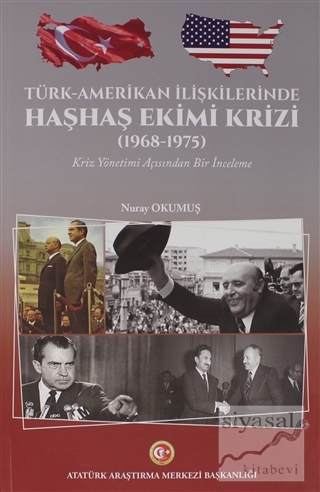 Türk-Amerikan İlişkilerinde Haşhaş Ekimi Krizi (1968-1975) Nuray Okumu