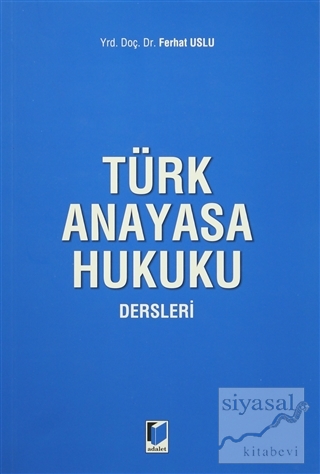 Türk Anayasa Hukuku Dersleri Ferhat Uslu