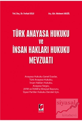 Türk Anayasa Hukuku ve İnsan Hakları Hukuku Mevzuatı Ferhat Uslu