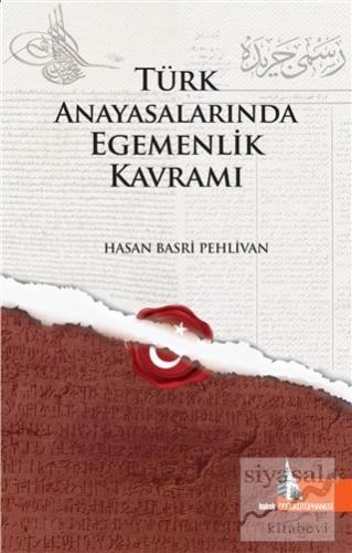 Türk Anayasalarında Egemenlik Kavramı (Ciltli) Hasan Basri Pehlivan