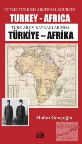 Türk Arşiv Kaynaklarında Türkiye - Africa Halim Gençoğlu
