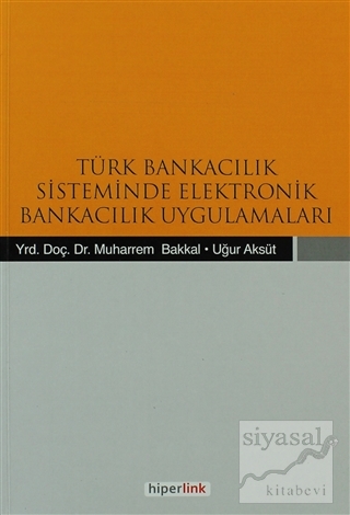 Türk Bankacılık Sisteminde Elektronik Bankacılık Uygulamaları Muharrem
