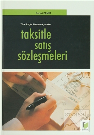 Türk Borçlar Kanunu Açısından Taksitle Satış Sözleşmeleri (Ciltli) Rem