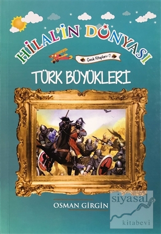 Türk Büyükleri - Hilal'in Dünyası Osman Girgin