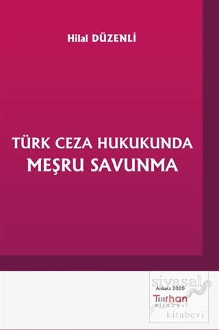 Türk Ceza Hukukunda Meşru Savunma Hilal Düzenli