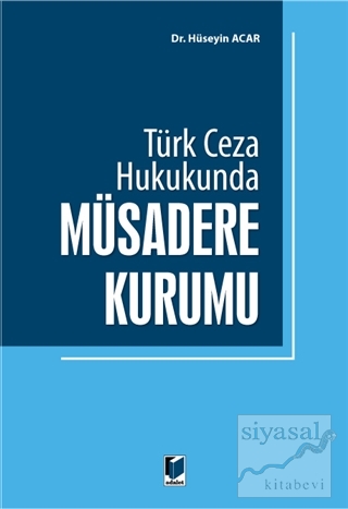 Türk Ceza Hukukunda Müsadere Kurumu Hüseyin Acar