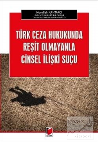 Türk Ceza Hukukunda Reşit Olmayanla Cinsel İlişki Suçu