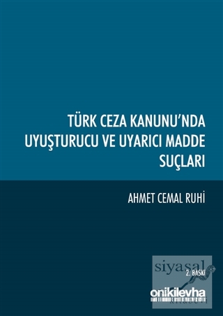 Türk Ceza Kanunu'nda Uyuşturucu ve Uyarıcı Madde Suçları (Ciltli) Ahme
