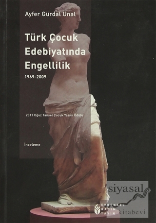 Türk Çocuk Edebiyatında Engellilik (1969 - 2009) Ayfer Gürdal Ünal
