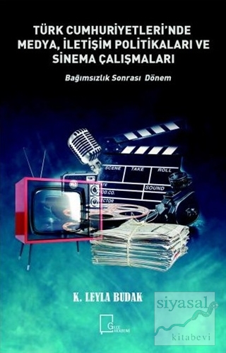 Türk Cumhuriyetleri'nde Medya, İletişim Politikaları ve Sinema Çalışma