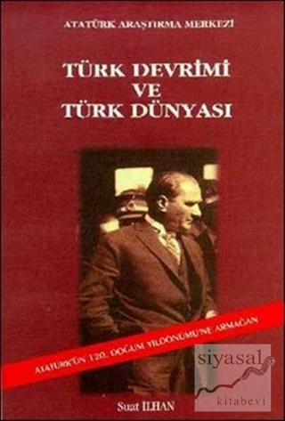 Türk Devrimi ve Türk Dünyası Suat İlhan