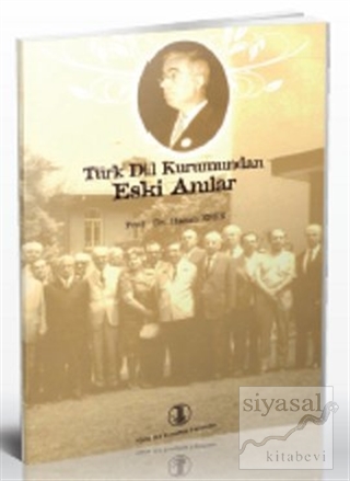 Türk Dil Kurumundan Eski Anılar Hasan Eren