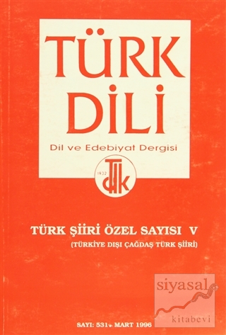Türk Dili - Dil ve Edebiyat Dergisi Sayı: 531 / Türk Şiiri Özel Sayısı
