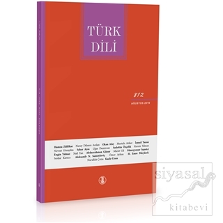 Türk Dili Dil ve Edebiyat Dergisi Sayı: 812 Ağustos 2019 Kolektif