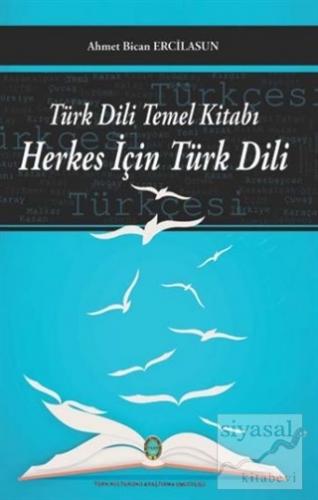 Türk Dili Temel Kitabı - Herkes İçin Türk Dili Ahmet Bican Ercilasun