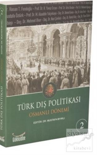 Türk Dış Politikası Osmanlı Dönemi Cilt - 2 Kolektif