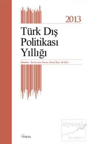 Türk Dış Politikası Yıllığı - 2013 Burhanettin Duran